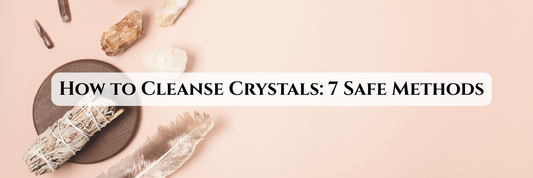 How to Cleanse Crystals: 7 Safe Methods
